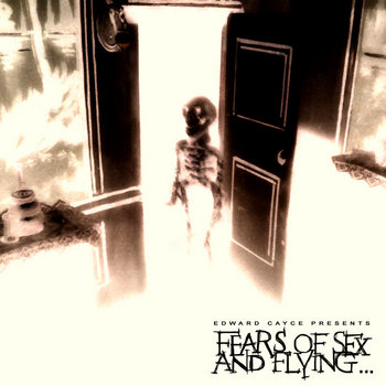 Ed Cayce presents: Fears Of Sex And Flying cover art