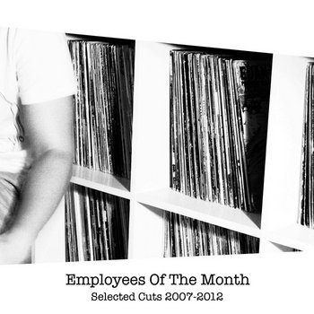 Employees Of The Month - Selected Cuts 2007-2012 cover art