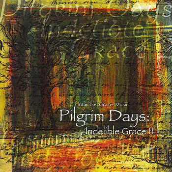 Pilgrim Days: Indelible Grace II cover art