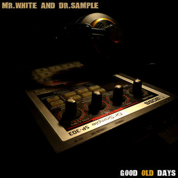 Mr. White and Dr. Sample - Good Old Days cover art