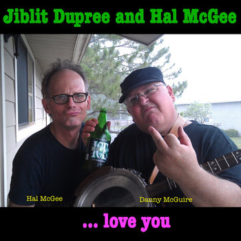 Jiblit Dupree and Hal McGee Love You cover art