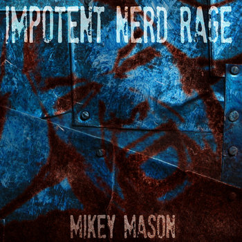 Impotent Nerd Rage cover art