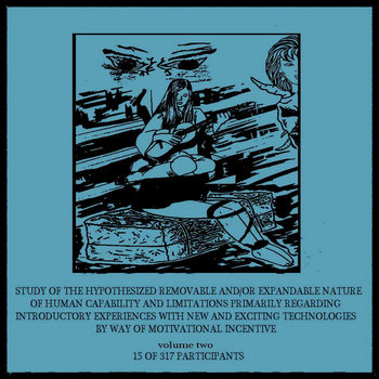 STUDY OF THE HYPOTHESIZED REMOVABLE AND/OR EXPANDABLE NATURE OF HUMAN CAPABILITY AND LIMITATIONS PRIMARILY REGARDING INTRODUCTORY EXPERIENCES WITH NEW AND EXCITING TECHNOLOGIES BY WAY OF MOTIVATIONAL INCENTIVE VOLUME TWO cover art