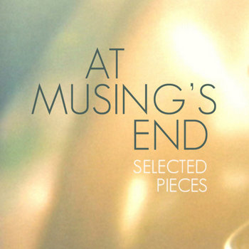 At Musing's End - Selected Pieces cover art