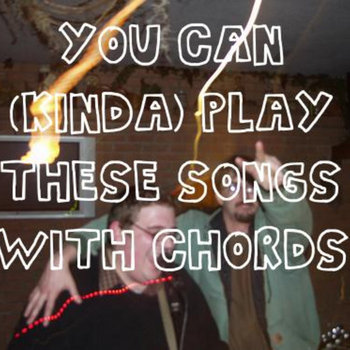 You Can (Kinda) Play These Songs With Chords: A Cover Album cover art