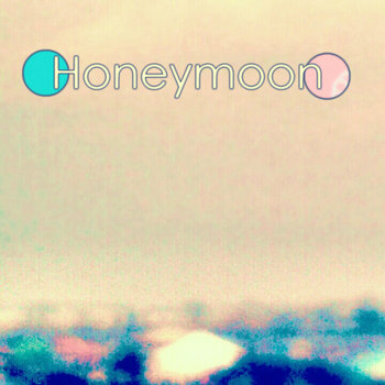 Honeymoon EP cover art