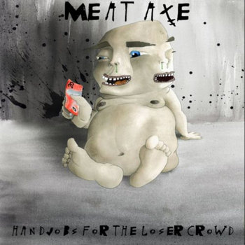 Meat Axe - Handjobs For The Loser Crowd cover art