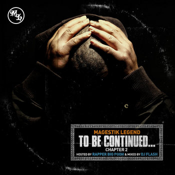To Be Continued...Chapter 2 (hosted by Rapper Big Pooh) (mixed by Dj Flash) cover art