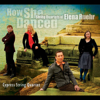 How She Danced: String Quartets of Elena Ruehr cover art