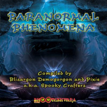 Paranormal Phenomena - VV.AA. (Bhooteswara Records) cover art