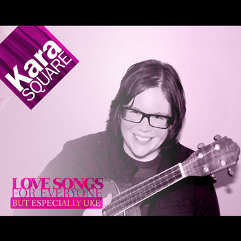 Love Songs For Everyone But Especially Uke cover art