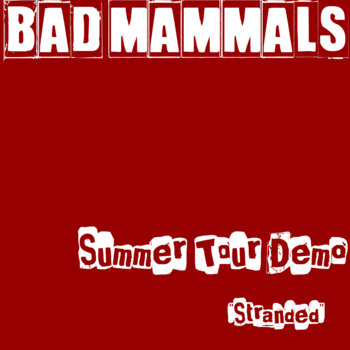 Bad Mammals Summer Tour Demo cover art
