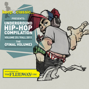 Keepitclassic​.​com Presents Underground Hip​-​Hop Volume 25: Fall 2011 - The Final Volume (Sponsored By Flud Watches) cover art