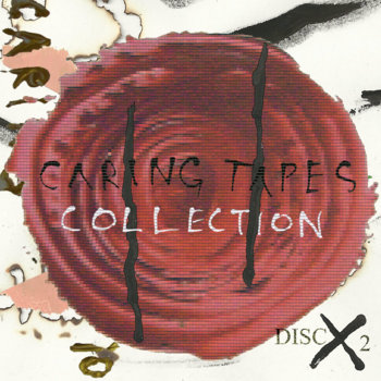 Caring Tapes Collection II (disc 2) cover art