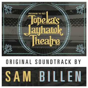 Preserving the Past - Topeka's Jayhawk Theatre - Original Soundtrack cover art