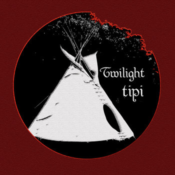 Twilight Tipi cover art