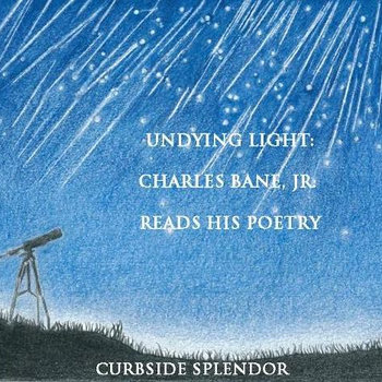 Undying Light:  Charles Bane, Jr. Reads His Poetry cover art