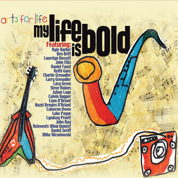 Arts For Life: My Life Is Bold cover art