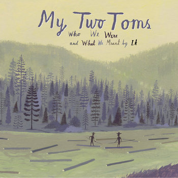 Who We Were and What We Meant By It cover art