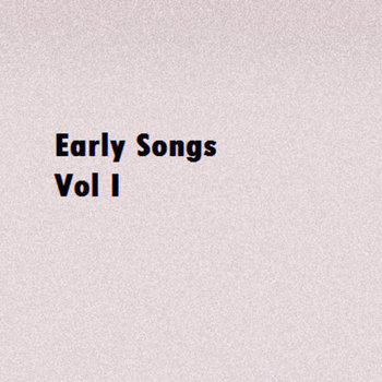Early Songs Vol I cover art