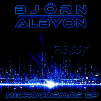 Björn Albyon - Microcosmos EP [FIS 007] cover art