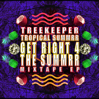 TR€€K€€P€R Tropical Summrr Get Right 4 The Summrr Mixtape EP cover art