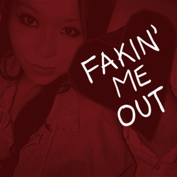 Fakin' Me Out cover art