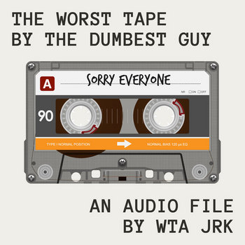 The Worst Tape By The Dumbest Guy cover art