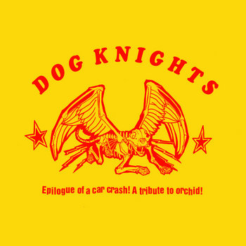 Tribute to Orchid - Dog Knights productions cover art