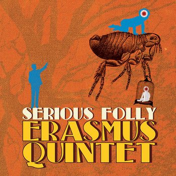 ERASMUS QUINTET - Serious Folly cover art