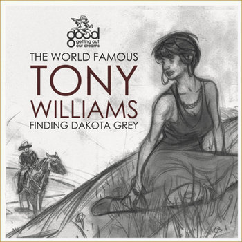 The World Famous Tony Williams: Finding Dakota Grey cover art