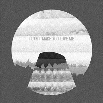 I Can't Make You Love Me (Single) cover art