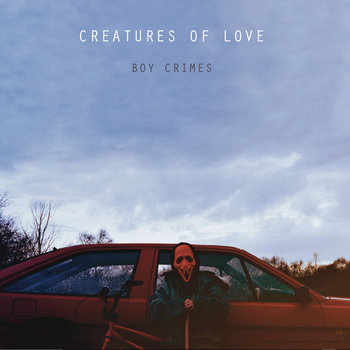 Creatures of Love - Boy Crimes cover art