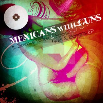 Mexicans with Guns ft. Cerebral Vortex and Spoek Mathambo - Nuts and Bongos EP cover art