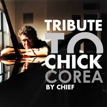 CHIEF - Tribute to Chick Corea (free download) cover art