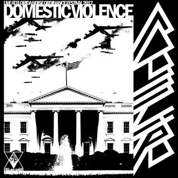 Domestic Violence: Live at Florida Noise Ordinance Festival 2012 cover art