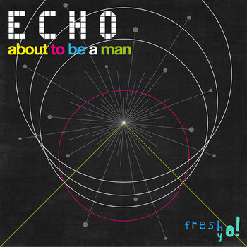 FY!007 - ECHO - About to be a man cover art