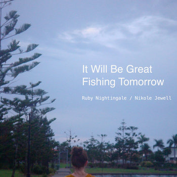 It Will Be Great Fishing Tomorrow cover art