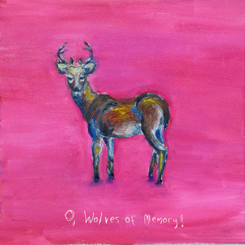 O, Wolves of Memory! cover art