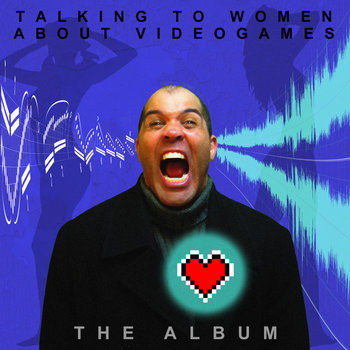 Talking to Women about Videogames: The Album cover art