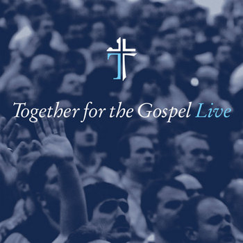 Together for the Gospel Live cover art