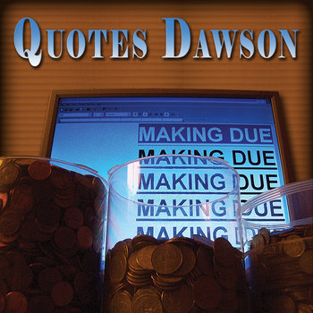Quotes Dawson - Making Due cover art