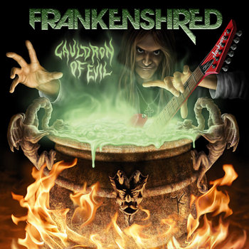 FRANKENSHRED "Cauldron Of Evil" cover art