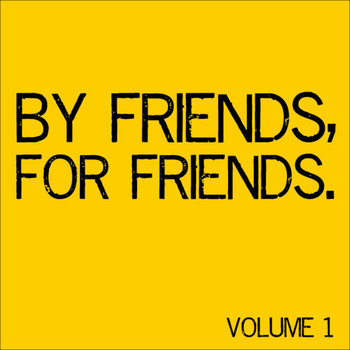By Friends, For Friends: Volume 1 (FREE Download) cover art