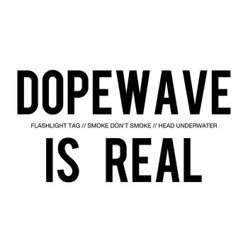 DOPEWAVE IS REAL cover art