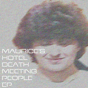 Maurice's Hotel Death - Meeting People EP ltd, hand-stamped numbered tape release LC001 cover art