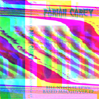 Bill Nyequil EP b/w Based MacGuyver EP cover art