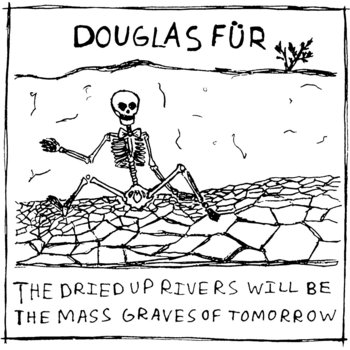 The dried up rivers will be the mass graves of tomorrow cover art