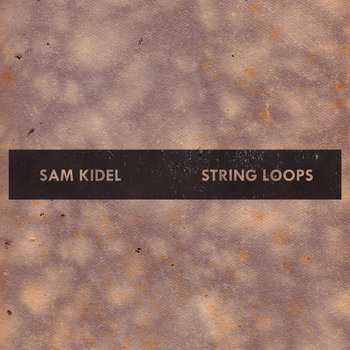 Sam Kidel - String Loops cover art