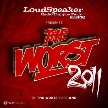 Loudspeaker présente The Worst 2011 by The Worst -PART ONE- cover art